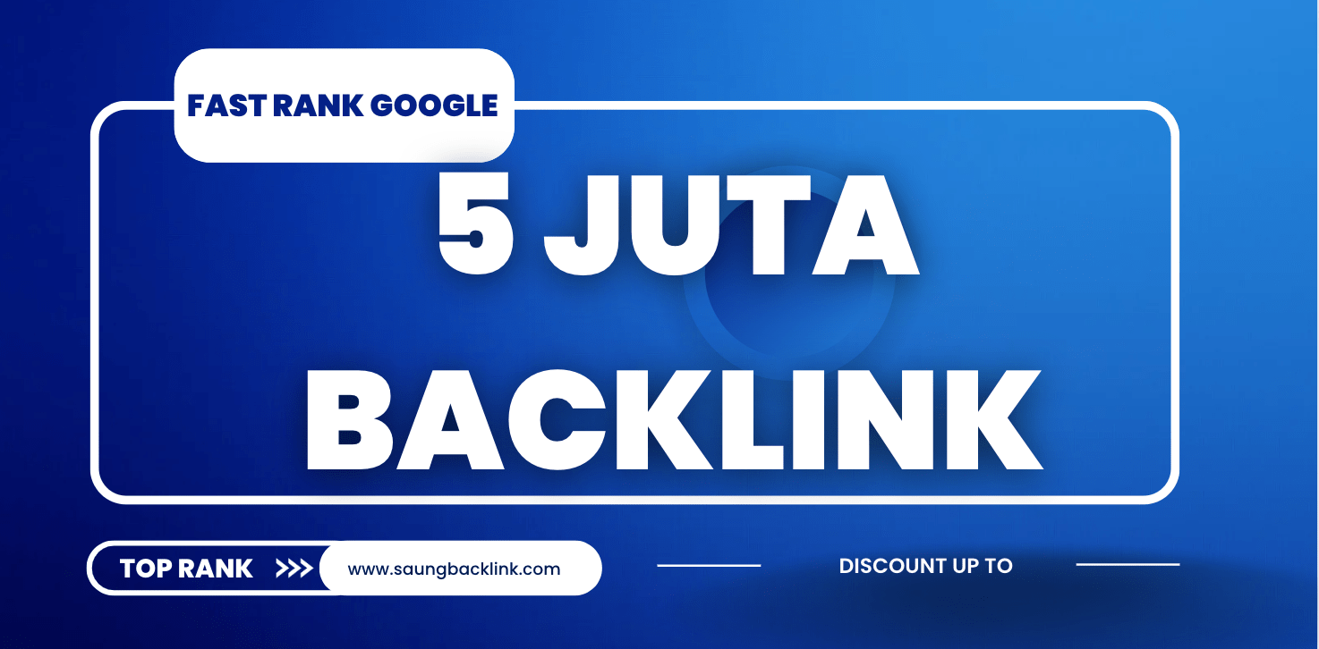 5.000.000 Backlink PBN Kontekstual DA 35 - 70